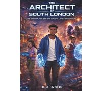 The Architect of South London: A Sci-Fi Ubran Thriller of Power, Code, and Survival