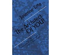 The Architect Of YOU!: STOP running, START valuing, How a life of chaos forged a code of eternal love.: 1
