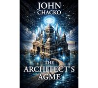 THE ARCHITECT’S AGME: A Techno-Political Thriller Novel