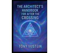 The Architect’s Handbook for After the Crossing