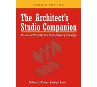 The Architect′s Studio Companion: Rules of Thumb for Preliminary Design
