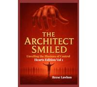 The Architect Smiled: Unveiling the Illusions of Control. Hearts Edition