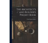 The Architect's and Builder's Pocket-Book