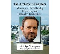 The Architect's Engineer: Memoir of a Life in Building Engineering and Restorative Development