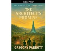 The Architect's Promise: 4 (The Foundation's Stone)
