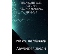 The Architects' Return: A Mind-Bending Trilogy: Part One: The Awakening (The Architects' Return: A Three-Part Epic)