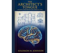The Architect's Tongue: Building Your Destiny One Word At A Time (The Dominion Mandate)