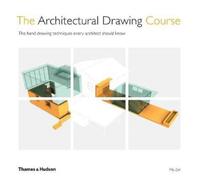 The Architectural Drawing Course : The hand drawing techniques every architect should know