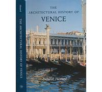 The Architectural History of Venice Rev Enl Ed
