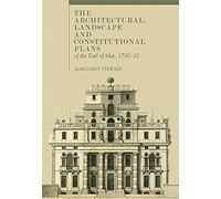 The Architectural, Landscape and Constitutional Plans of the Earl of Mar, 1700-32