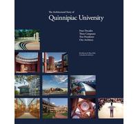 The Architectural Story of Quinnipiac University: Four Decades, Three Campuses, Two Presidents, One Architect