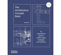The Architecture Concept Book: An inspirational guide to creative ideas, strategies and practices