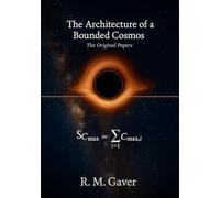 The Architecture of a Bounded Cosmos - Peer Review Edition