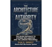 The Architecture of Authority: The Seven Pathways to Systemic Reclamation and The Jordan Frequency