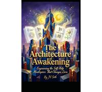 The Architecture of Awakening: Engineering the Self-Help Masterpiece That Changes Lives (Hard Life Problems Worth Solving)