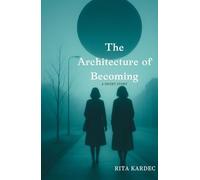 The Architecture of Becoming: A SHORT STORY (Sienna & Elara Series)