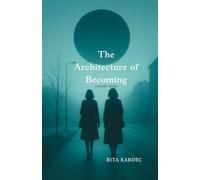The Architecture of Becoming: A Short Story (Sienna & Elara Series)