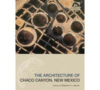 The Architecture of Chaco Canyon, New Mexico (Chaco Canyon Series)