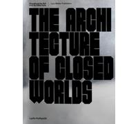 The Architecture of Closed Worlds
