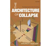 The Architecture of Collapse : The Global System in the 21st Century