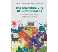 The Architecture of Confinement : Incarceration Camps of the Pacific War