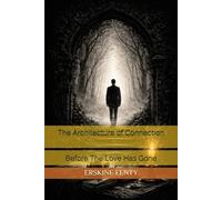 The Architecture of Connection: Before The Love Has Gone