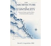 The Architecture of Continuity: Horizon Failure and the Ethics of Institutional Recognition