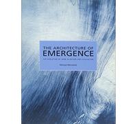 The Architecture of Emergence: The Evolution of Form in Nature and Civilisation