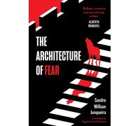 The Architecture of Fear