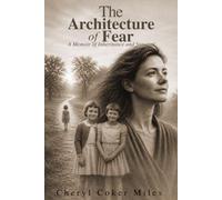 The Architecture of Fear: A Memoir of Inheritance and Survival