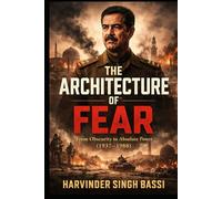 The Architecture of Fear Part one: From Obscurity to Absolute Power (1937-1988)