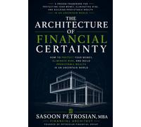THE ARCHITECTURE OF FINANCIAL CERTAINTY: Engineering Wealth That Endures
