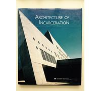 The Architecture of Incarceration