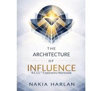 The Architecture of Influence: R.E.S.S.™ Exploratory Workbook
