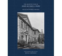 The Architecture of John Russell Pope : Selected Works: Houses