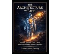 The Architecture of Life: Minimal Systems, Viral Limits, and the Emergence of Human Complexity