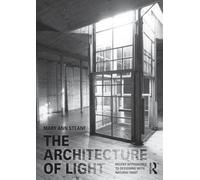 The Architecture of Light: Recent Approaches to Designing with Natural Light