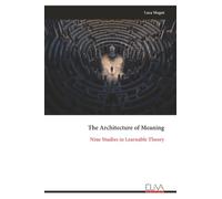 The Architecture of Meaning: Nine Studies in Learnable Theory