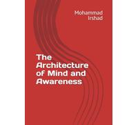 The Architecture of Mind and Awareness