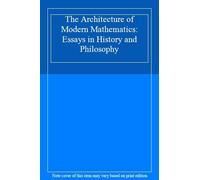 The Architecture of Modern Mathematics: Essays . Ferreiros, Gray<|