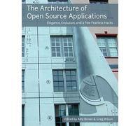 The Architecture of Open Source Applications
