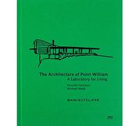 The Architecture of Point William: A Laboratory for Living
