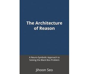 The Architecture of Reason: A Neuro-Symbolic Approach to Solving the Black Box Problem