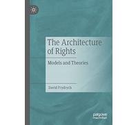 The Architecture of Rights: Models and Theories