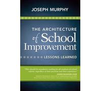 The Architecture of School Improvement : Lessons Learned