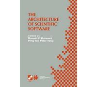 The Architecture of Scientific Software: IFIP TC2/WG2.5 Working Conference on the Architecture of Scientific Software October 2-4, 2000, Ottawa, Canada