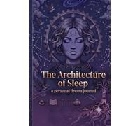 The Architecture of Sleep: a personal dream journal