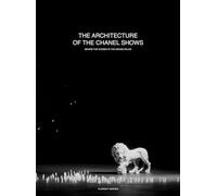 The Architecture of the Chanel Shows: Behind the Scenes at the Grand Palais