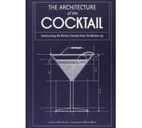 The Architecture of the Cocktail by Zavatto, Amy (2013) Hardcover