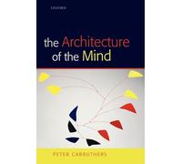 The Architecture of the Mind: Massive Modularity and the Flexibility of Thought